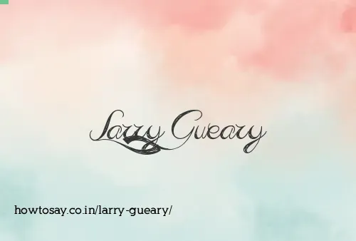 Larry Gueary