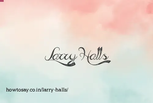 Larry Halls