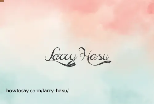 Larry Hasu