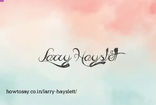 Larry Hayslett