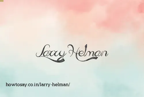 Larry Helman