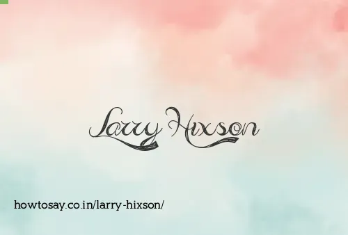Larry Hixson