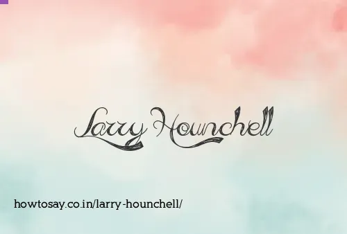 Larry Hounchell