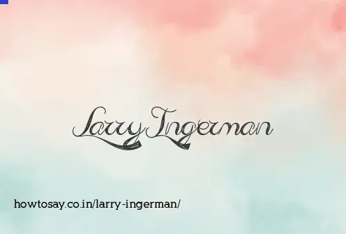 Larry Ingerman