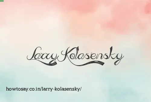 Larry Kolasensky