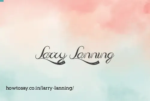 Larry Lanning