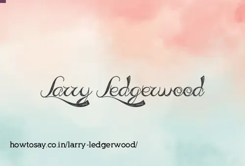 Larry Ledgerwood