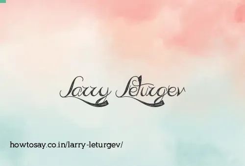 Larry Leturgev