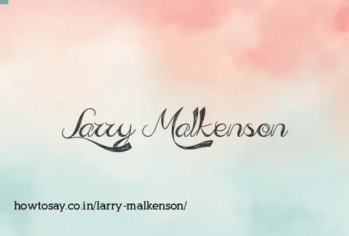 Larry Malkenson