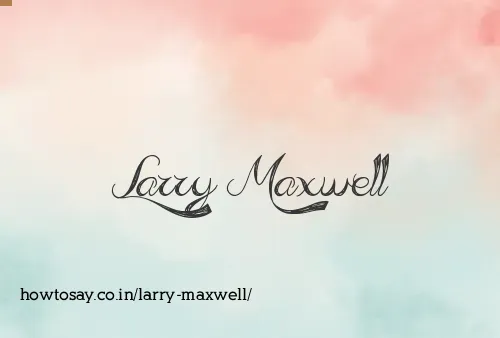 Larry Maxwell