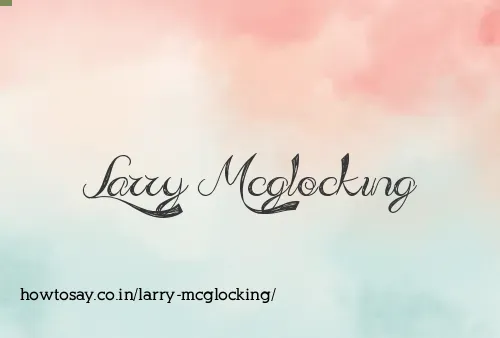 Larry Mcglocking