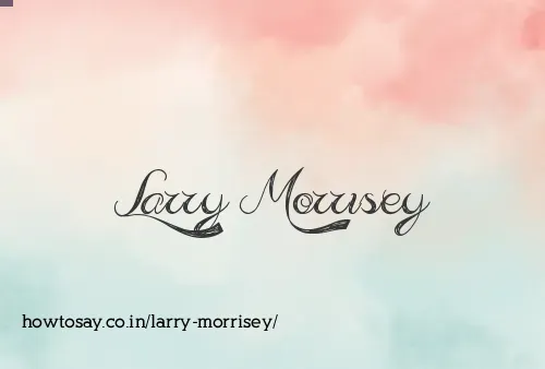 Larry Morrisey