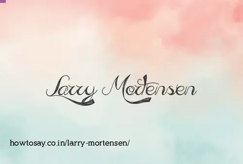 Larry Mortensen