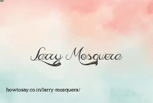 Larry Mosquera