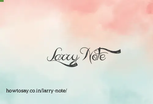 Larry Note
