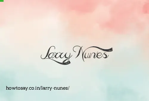 Larry Nunes