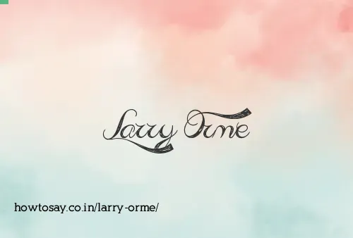 Larry Orme