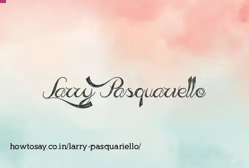 Larry Pasquariello