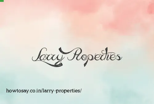 Larry Properties
