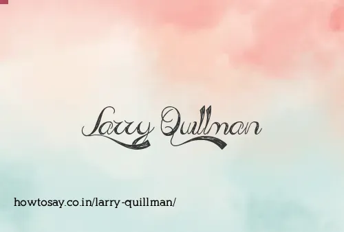 Larry Quillman