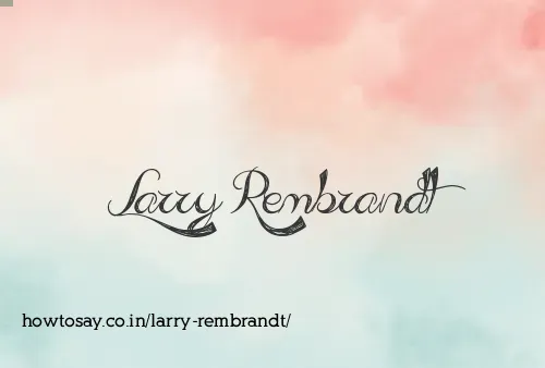 Larry Rembrandt