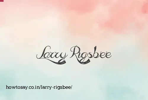Larry Rigsbee