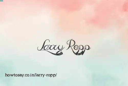 Larry Ropp