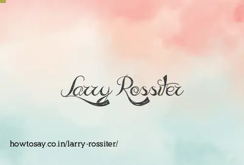 Larry Rossiter