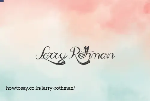 Larry Rothman