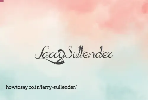 Larry Sullender