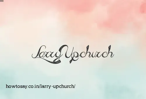 Larry Upchurch