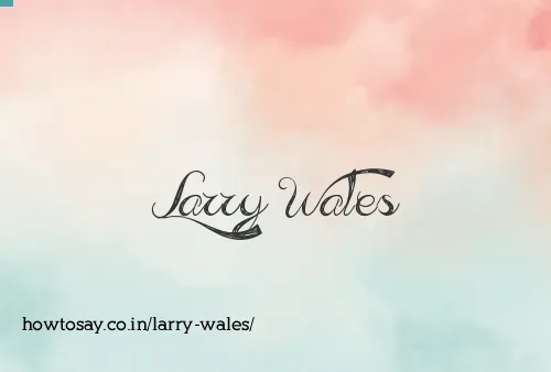 Larry Wales