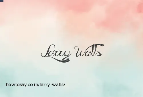 Larry Walls