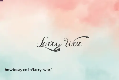 Larry War