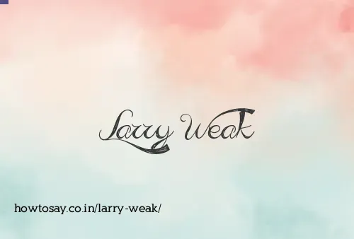 Larry Weak