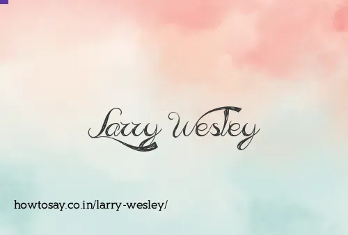 Larry Wesley
