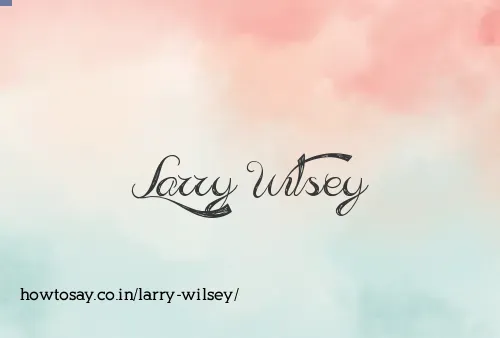 Larry Wilsey
