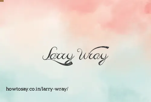 Larry Wray