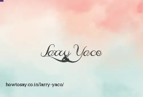 Larry Yaco