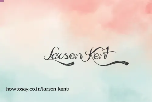 Larson Kent
