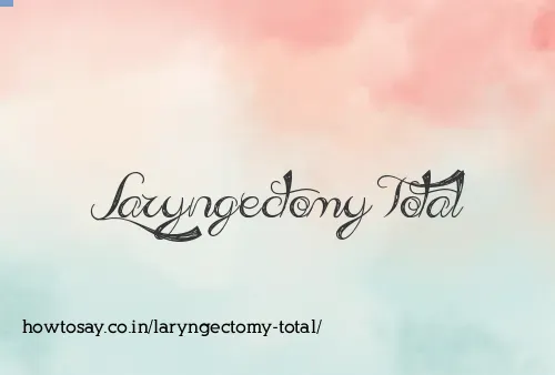 Laryngectomy Total