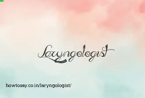 Laryngologist