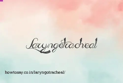 Laryngotracheal