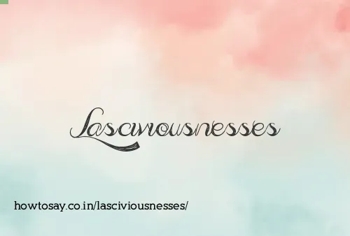 Lasciviousnesses