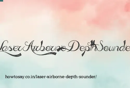 Laser Airborne Depth Sounder