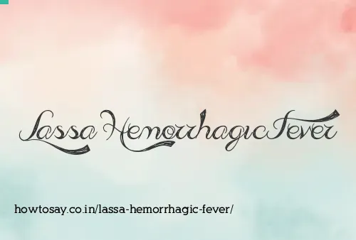 Lassa Hemorrhagic Fever