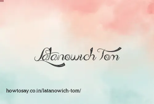 Latanowich Tom