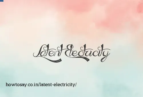 Latent Electricity