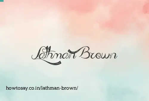 Lathman Brown