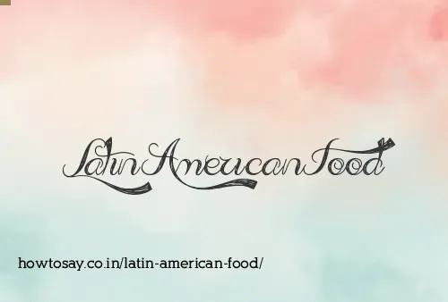 Latin American Food